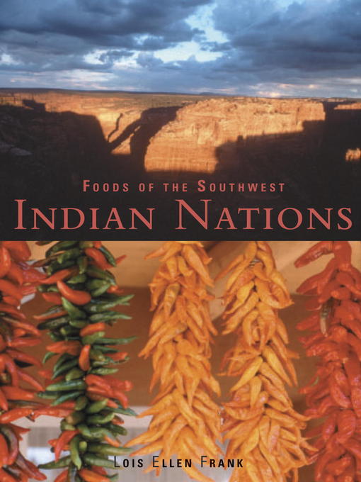 Title details for Foods of the Southwest Indian Nations by Lois Ellen Frank - Available